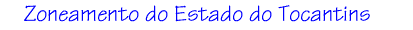 Zoneamento do Estado do Tocantins